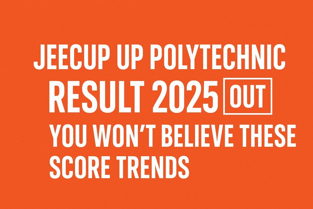 JEECUP UP Polytechnic Result 2025